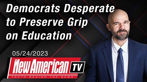Democrats Desperate to Preserve Grip on Education