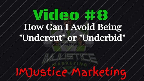 Video 8 - How Do I Avoid Being Underbid or Undercut