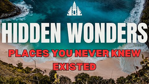 Hidden Wonders : Secret Locations You Never Knew Existed!
