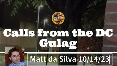 Saturday night call from Political Prisoner Matt da Silva 10/14/23