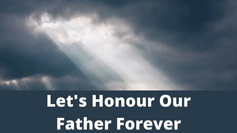 Let's Honour Our Father Forever - Psalms 110