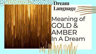 The Meaning Of The Color Amber & Gold | Biblical and Spiritual Meaning of Colors In Dreams