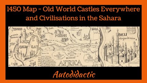 1450 Map Old World Castles Everywhere and Civilisations in the Sahara