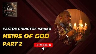 WATCH To Understand God's Inheritance for YOU: Pastor Chingtok Ishaku