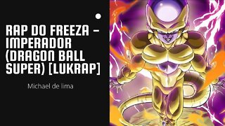 React Rap do Freeza - IMPERADOR (Dragon Ball Super) [LUKRAP]