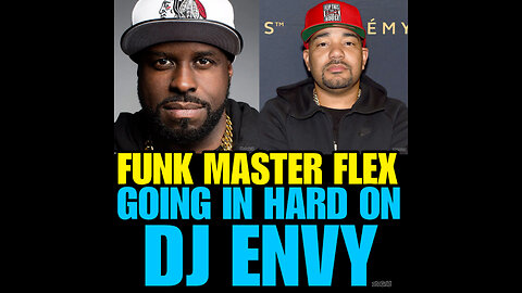 CF Ep #51 Funkmaster Flex going in hard on 𝐃𝐉 Envy