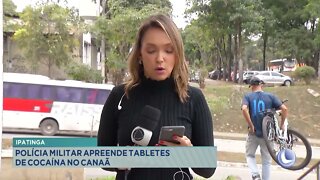 Ipatinga: Polícia Militar apreende tabletes de cocaína no Canaã