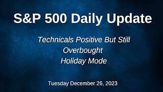 S&P 500 Daily Market Update for Tuesday December 26, 2023