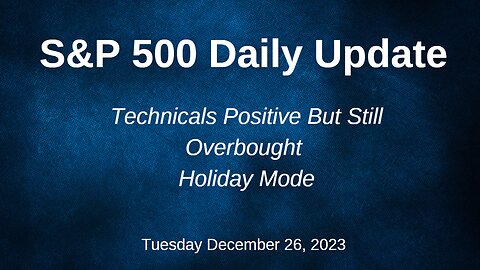 S&P 500 Daily Market Update for Tuesday December 26, 2023