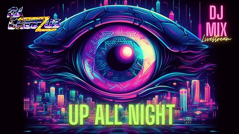 UP ALL NIGHT #3 - DJ Mix Livestream with Visuals - DJ Cheezus Presents
