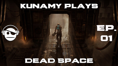Dead Space Remake | Ep. 01 | Kunamy Master Plays