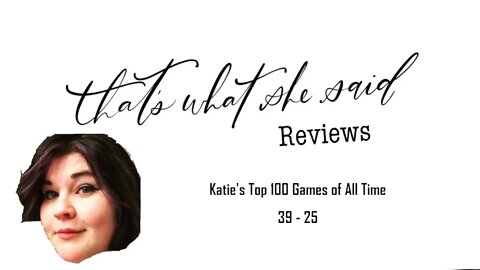 Katie's Top 100 Games of All Time - 39 through 25