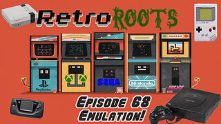 RetroRoots Episode 68 | Emulation