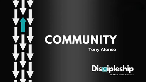 Discipleship Series Part 9: Community