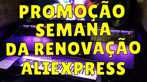 🚨🚨 PROMOÇÃO SEMANA DA RENOVAÇÃO ALIEXPRESS - SUPER OFERTAS PARA SEU HACKINTOSH 🚨🚨