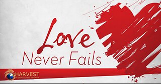 The Love Test: Love Never Fails