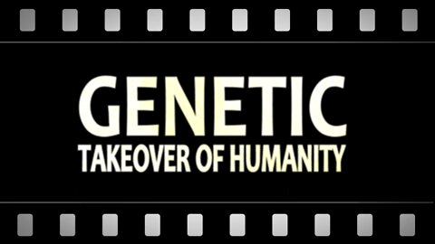 The Genetic Takeover of Humanity