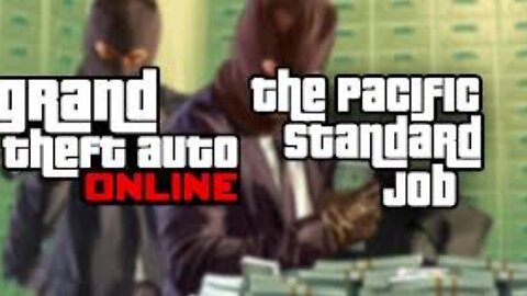 Grand Theft Auto V PS4 - The Pacific Standard Heist (Hard) W/ Top Players