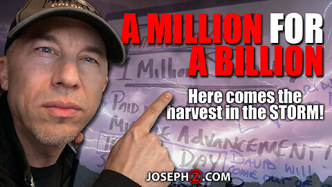 A Million for A Billion!! Here comes the harvest in the STORM!!