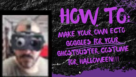 How to: Make your own Ecto Goggles for your Ghostbuster costume for Halloween!!!