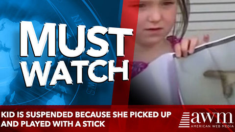 Kid Is Suspended Because She Picked Up And Played With A Stick