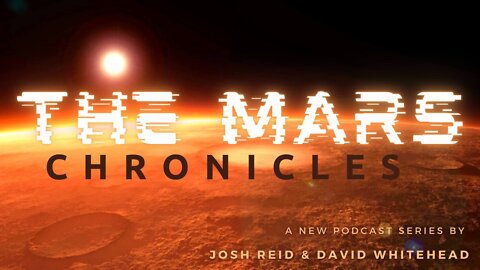 The Mars Chronicles Pt. 1 (Josh Reid - David Whitehead)