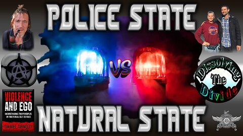 Police State Verses Natural State with Dissolving the Divide