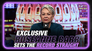 IMPORTANT EXCLUSIVE: Roseanne Barr Sets the Record Straight