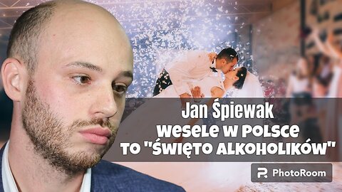 Jan Śpiewak - Wesele w Polsce to Święto Alkoholików