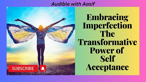 Embracing Imperfection The Transformative Power of Self Acceptance #audiobooks