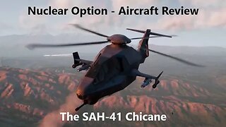 Nuclear Option | Aircraft Review | SAH-41 Chicane