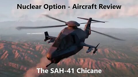 Nuclear Option | Aircraft Review | SAH-41 Chicane
