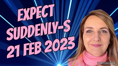EXPECT SUDDENLY-S/21 Feb 2023/ prophetic word & we 🎵