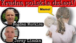 Kradną polskie dzieci - Jerzy Liszka