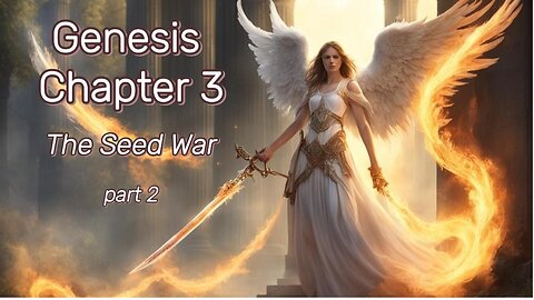 Genesis Commentary Chapter 3 - The Seed War Part 2