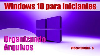 Organizando arquivos no windows 10 Video tutorial 5