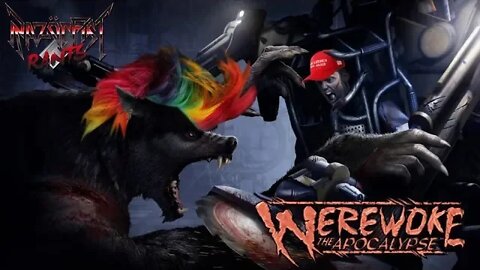 Werewoke: The Apocalypse - A Rant