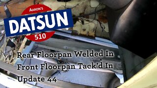 Datsun 510 Welding in Rear/Front Floorpan (Ep# 44)
