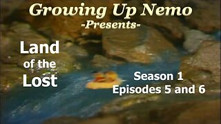 Growing Up Nemo: Land of the Lost S01E05, 06