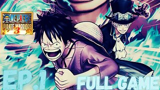 ONE PIECE: PIRATE WARRIORS 3 Gameplay Walkthrough EP.1- Romance Dawn FULL GAME