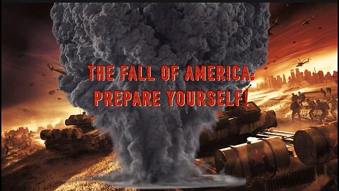 The Fall of America: Prepare Yourself!