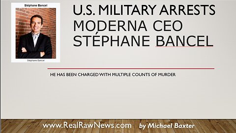 u.s. Military Arrests Moderna CEO Stephane Bancel: Charged with Multiple Murders