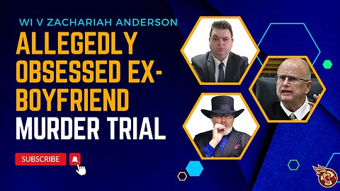 Alleged Obsessed Ex-boyfriend Murder Trial DAY 12 (Afternoon) - WI v ZACHARIAH ANDERSON