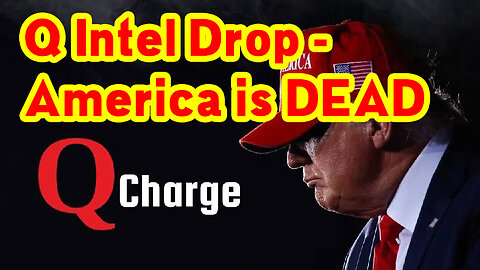 Q Intel Drop - America is dead