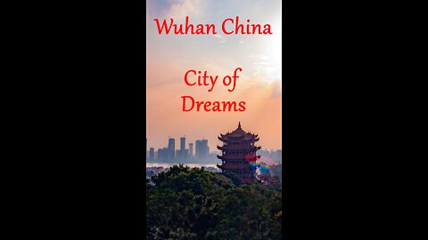 Wuhan China, City of Dreams