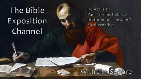 Hebrews 3:1 Paul asks his Hebrew brethren to “consider” an alternative.