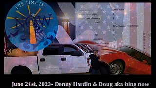 6/21/23 LIVE with Denny Hardin & Doug aka bing now