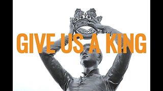 Give us a King, Part 2