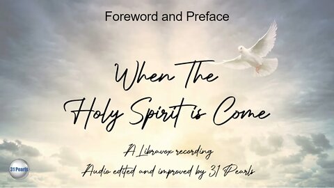 When The Holy Ghost Is Come - Foreword Preface