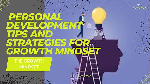 Personal development tips and strategies for growth mindset